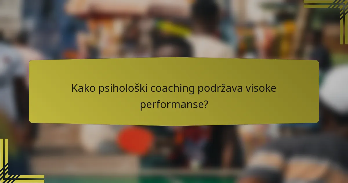 Kako psihološki coaching podržava visoke performanse?