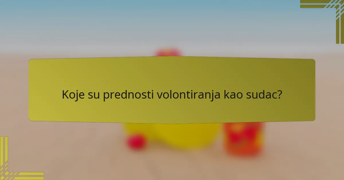 Koje su prednosti volontiranja kao sudac?